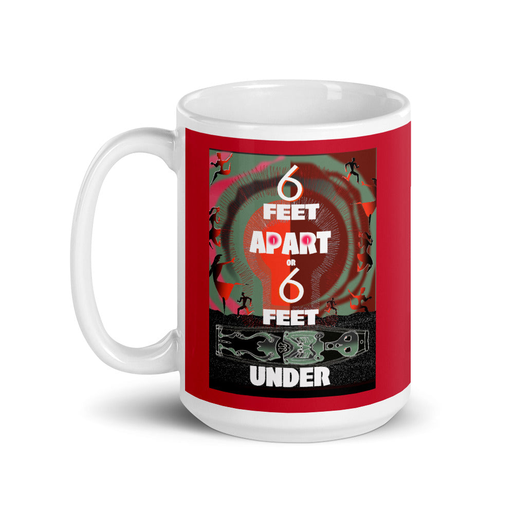 Mug, 6 Feet Apart or 6 Feet Under