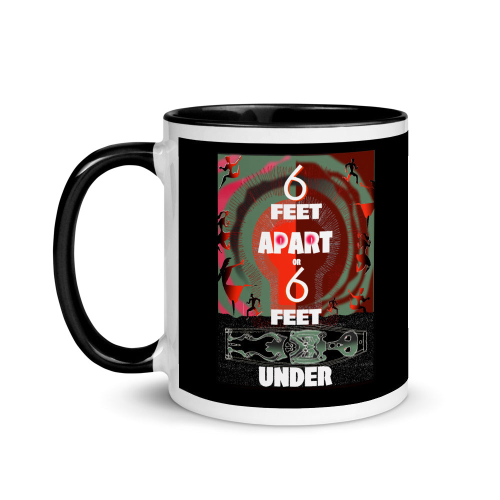 Mug with Color Inside, 6 Feet Apart or 6 Feet Under