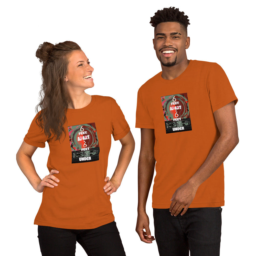 Short-Sleeve Unisex T-Shirt, 6 Feet Apart or 6 Feet Under