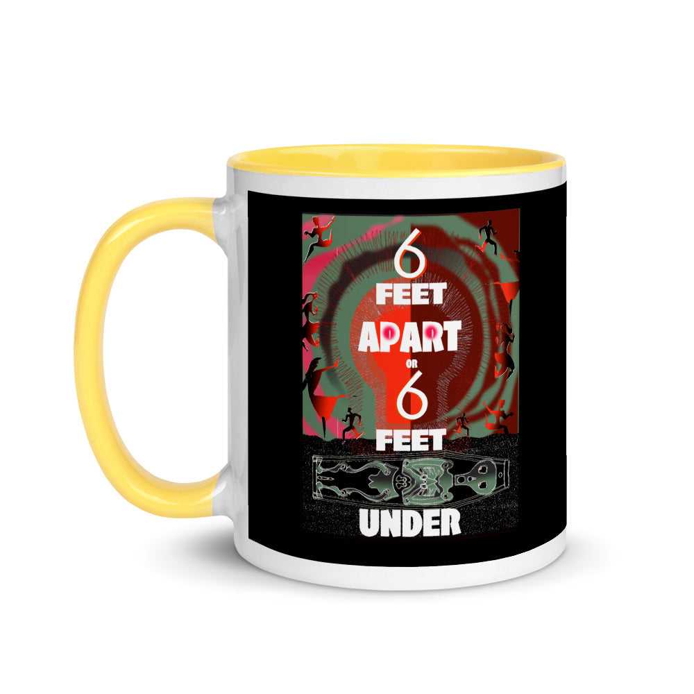 Mug with Color Inside, 6 Feet Apart or 6 Feet Under