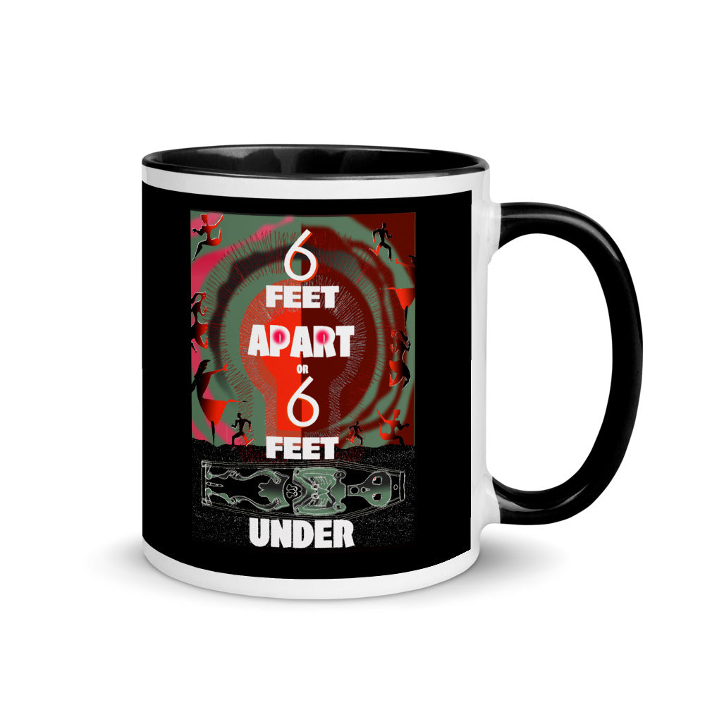 Mug with Color Inside, 6 Feet Apart or 6 Feet Under