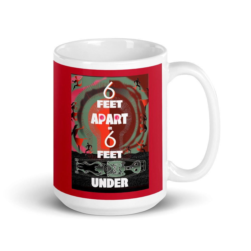 Mug, 6 Feet Apart or 6 Feet Under