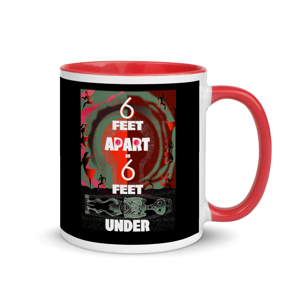 Mug with Color Inside, 6 Feet Apart or 6 Feet Under
