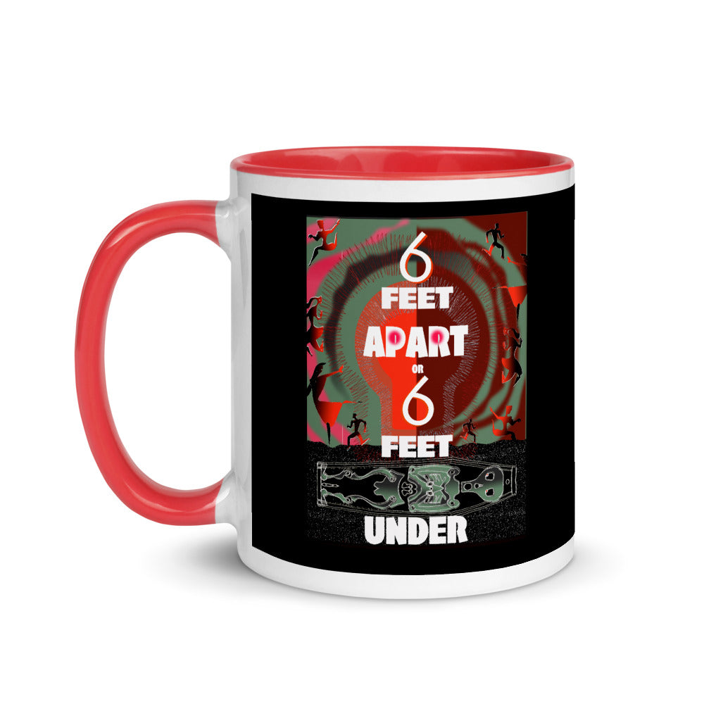 Mug with Color Inside, 6 Feet Apart or 6 Feet Under