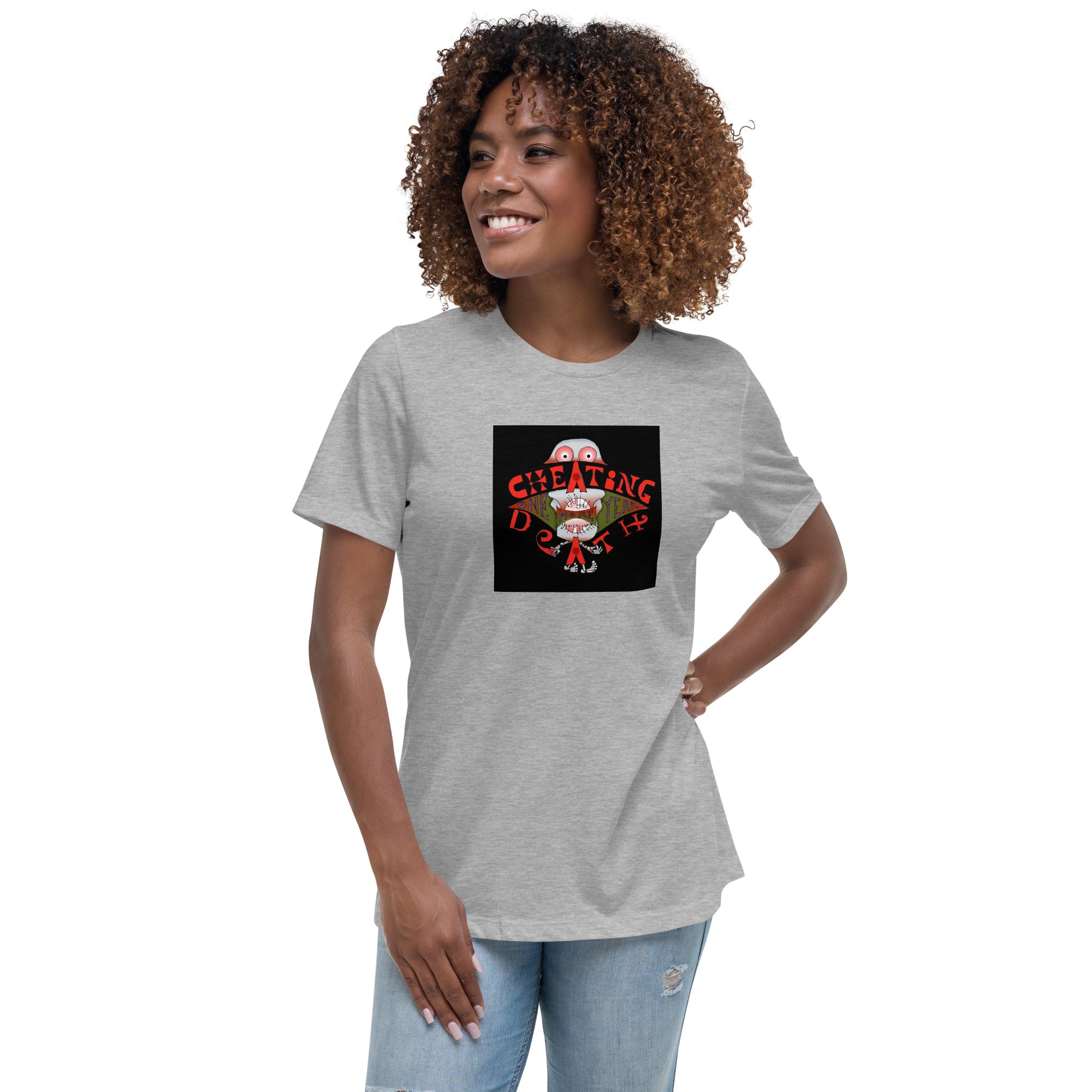 Women's Relaxed T-Shirt, CHEATING DEATH!