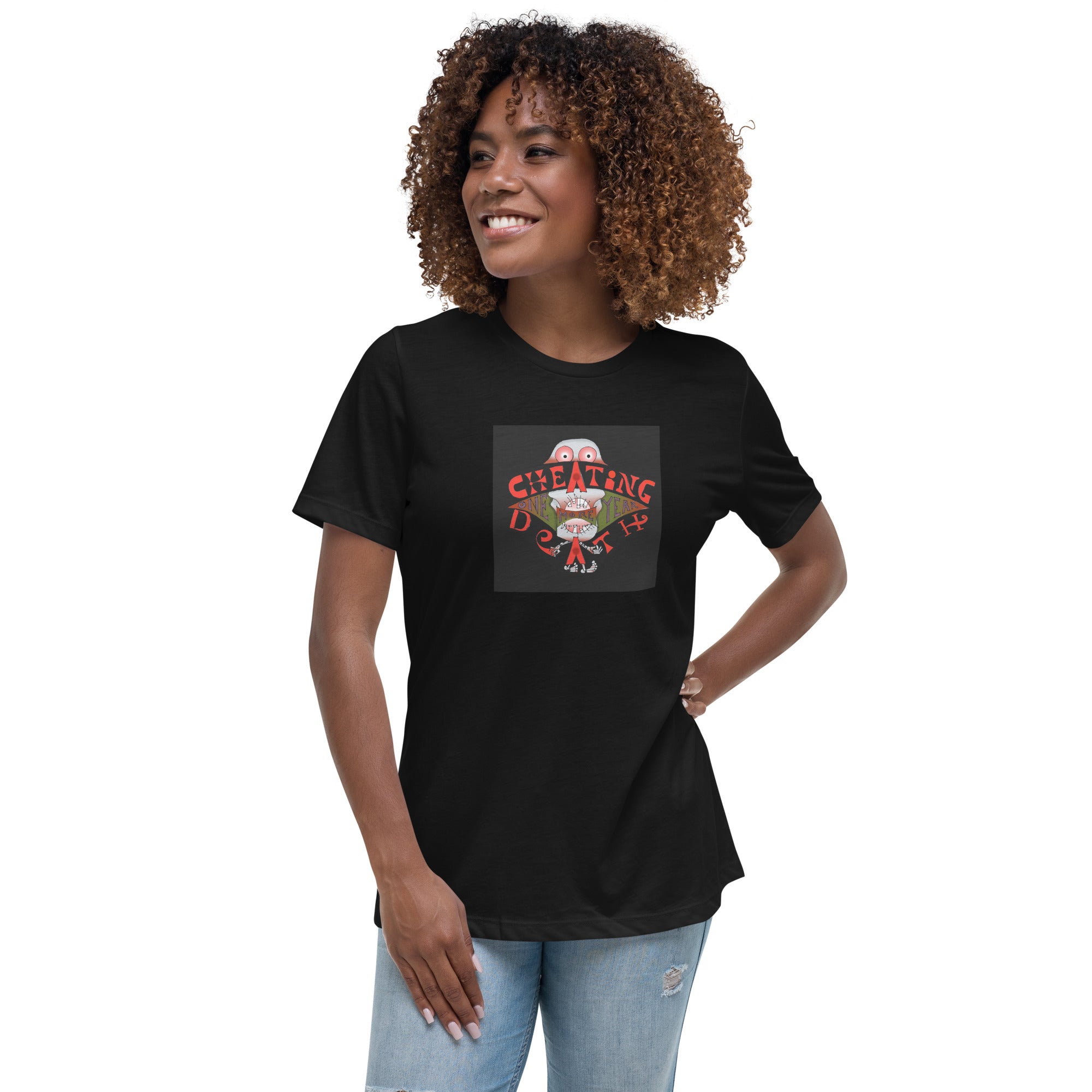 Women's Relaxed T-Shirt, CHEATING DEATH!