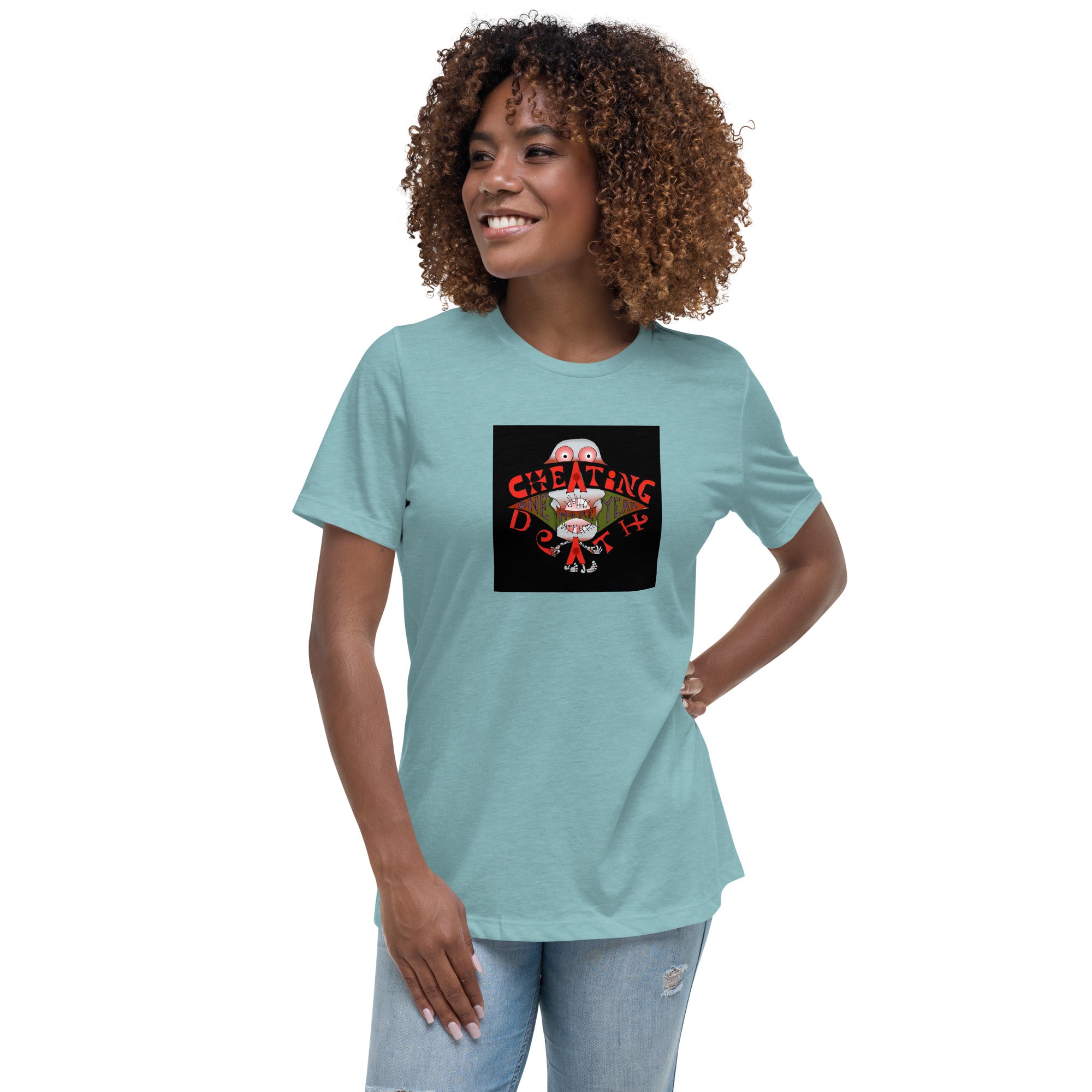 Women's Relaxed T-Shirt, CHEATING DEATH!
