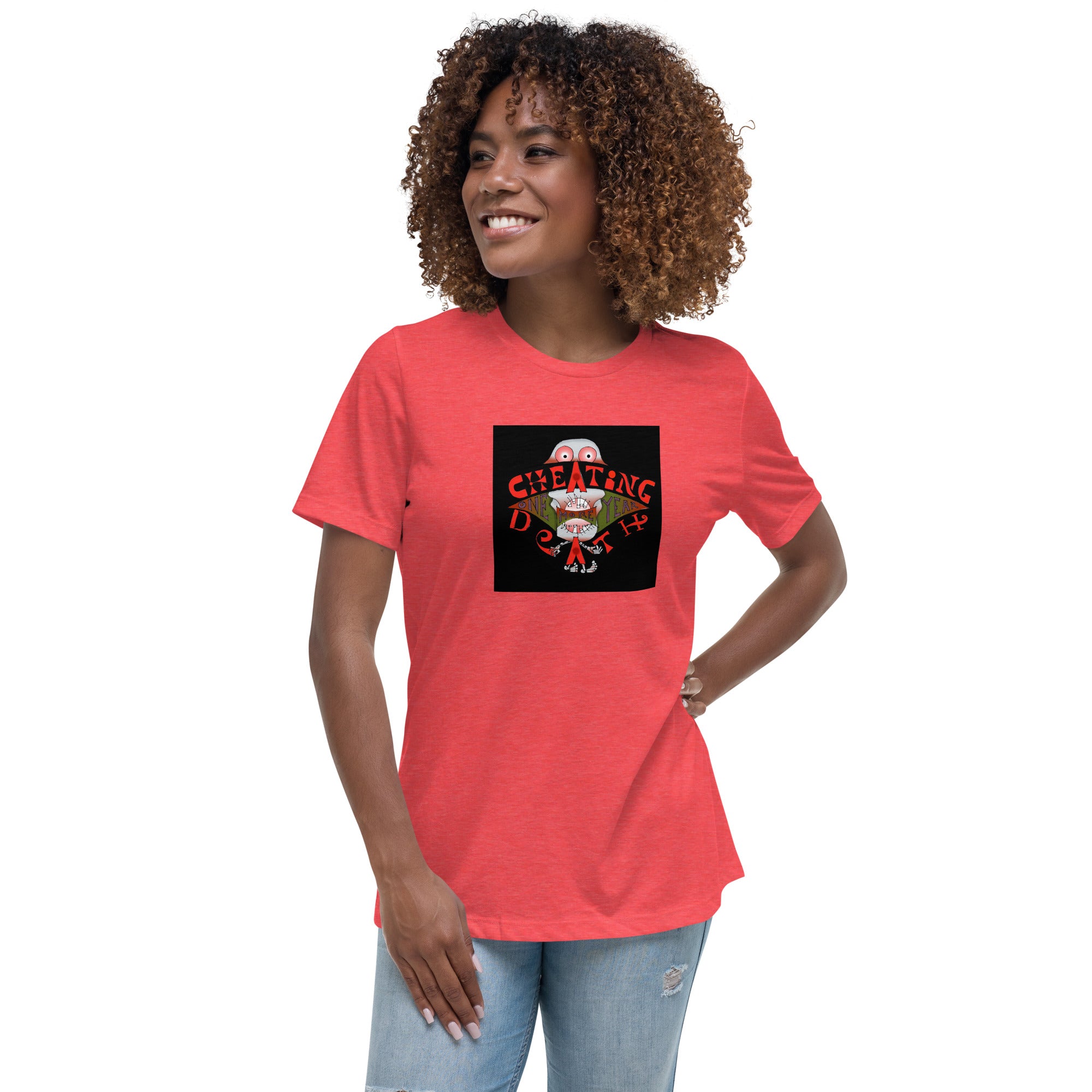 Women's Relaxed T-Shirt, CHEATING DEATH!