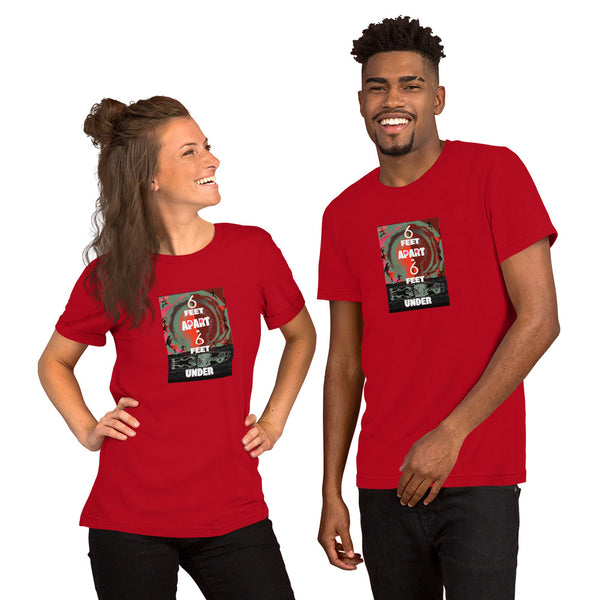 Short-Sleeve Unisex T-Shirt, 6 Feet Apart or 6 Feet Under